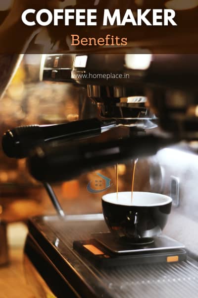 benefits of coffee maker machines