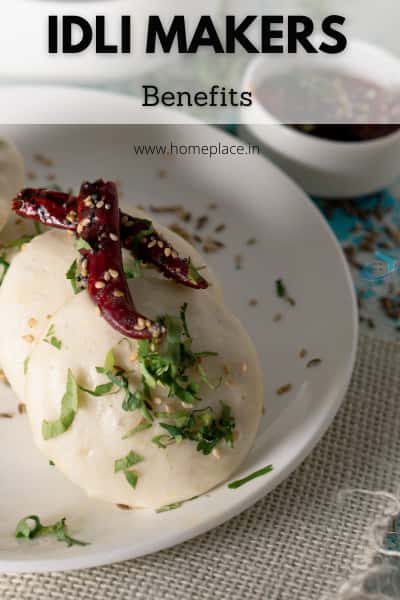 benefits of idli makers