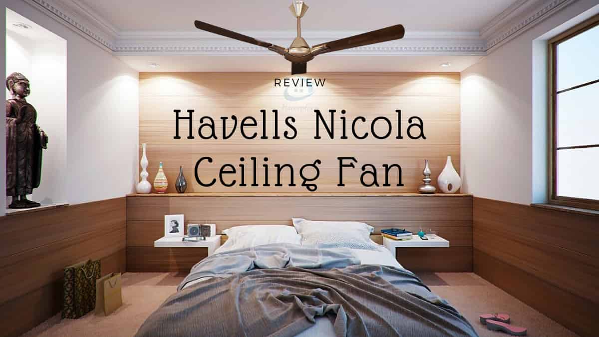 Havells Nicola 1200 mm ceiling fan review