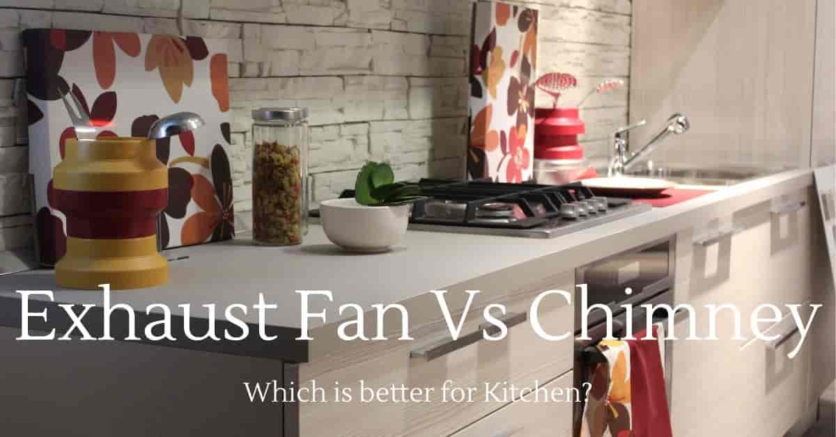 Exhaust Fan vs Chimney